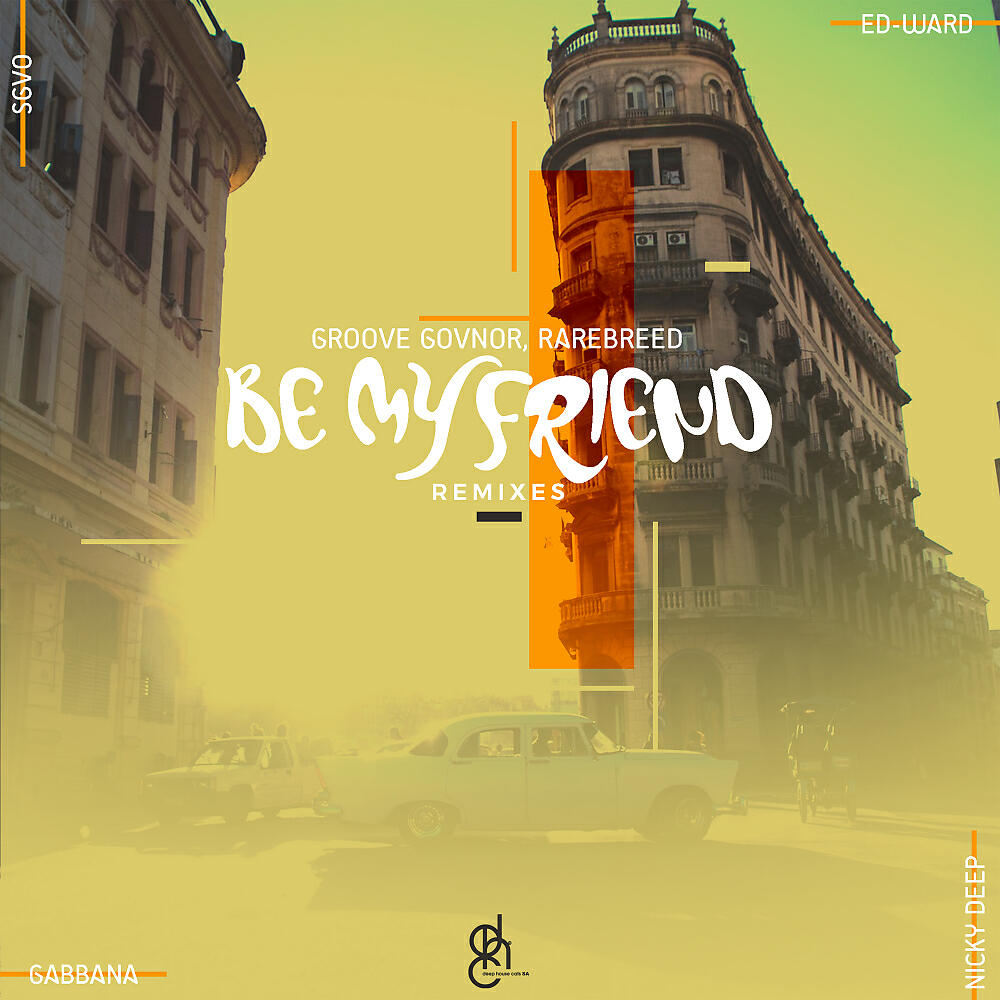 Groove Govnor - Be My Friend (Gabbana Remix)
