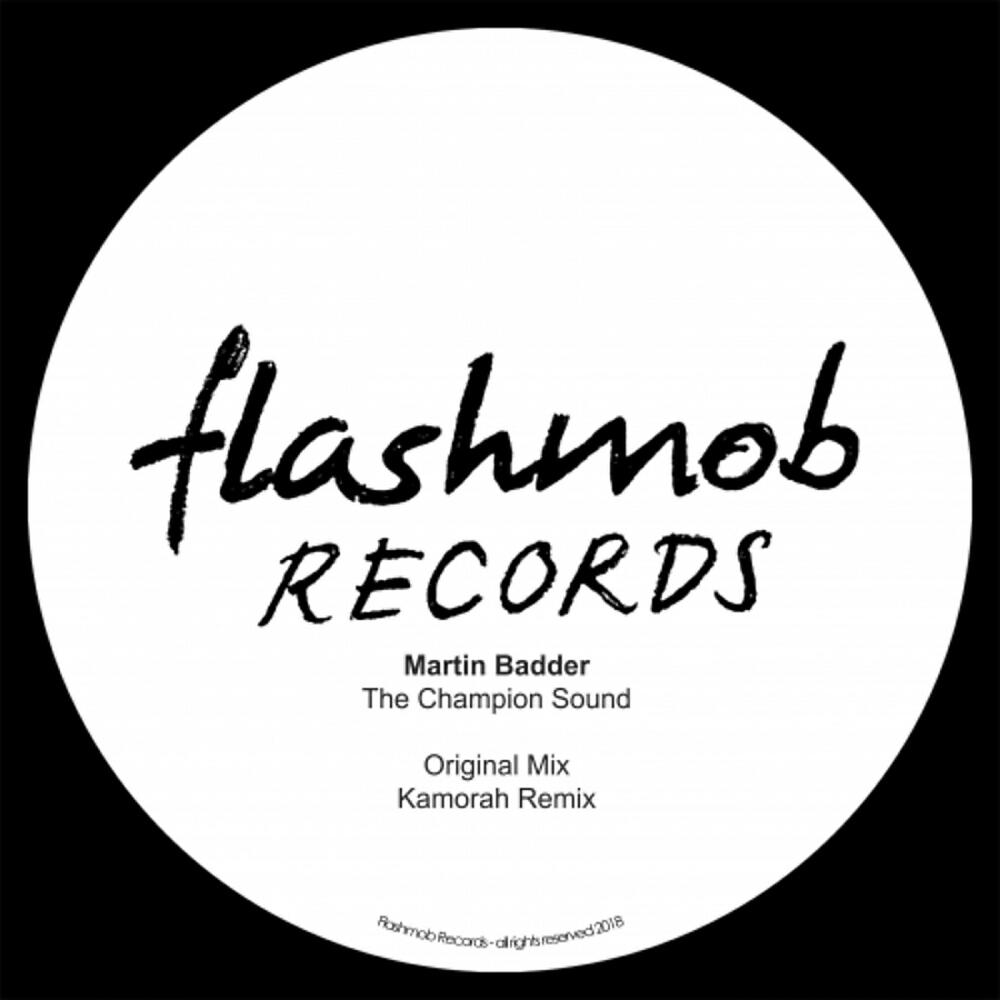 Martin Badder - The Champion Sound (Kamorah Remix)