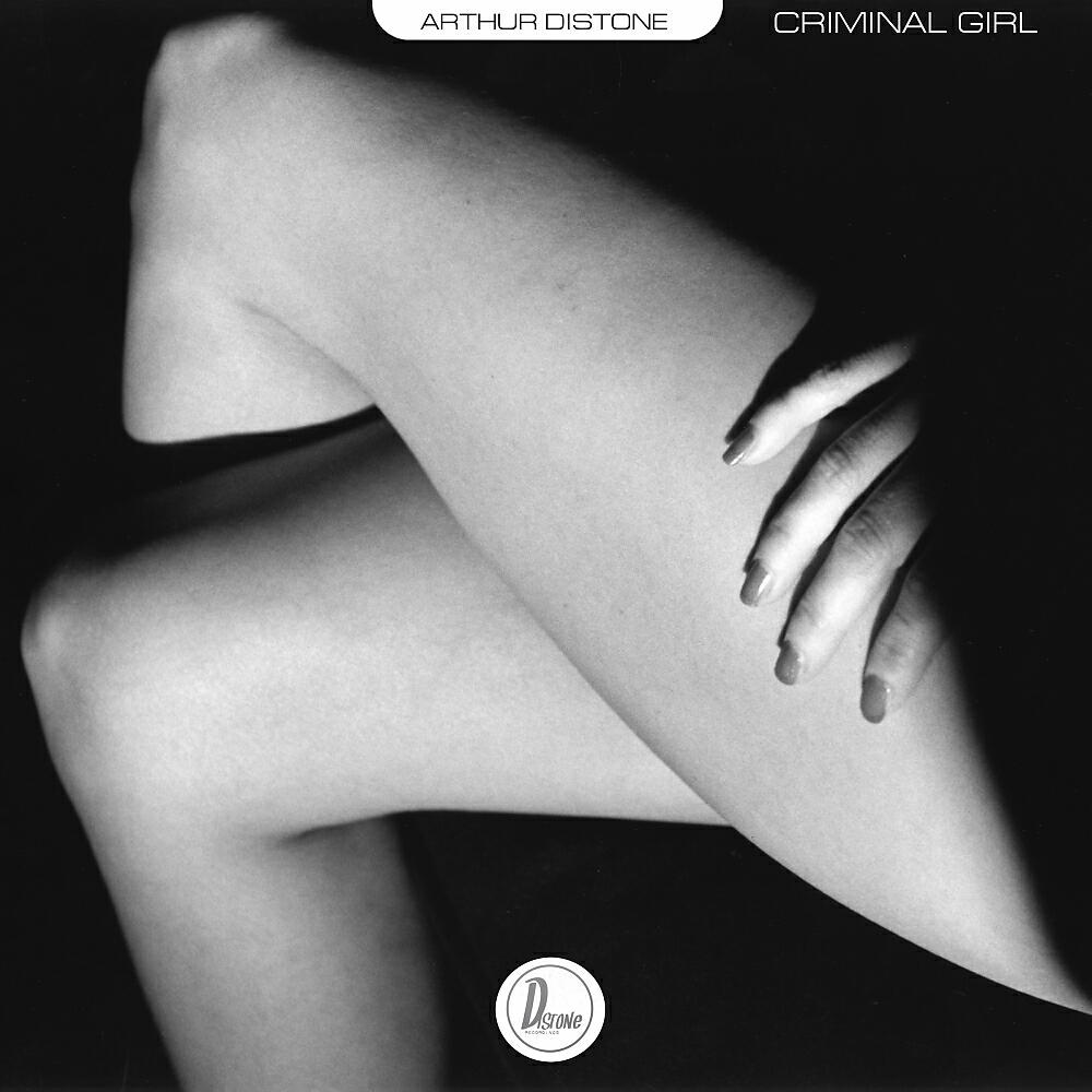 Arthur Distone - Criminal Girl (Original Mix)