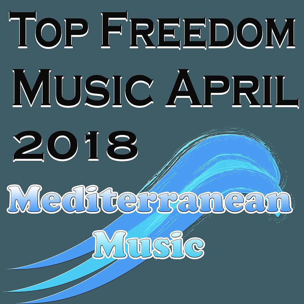 Постер альбома Top Freedom Music April 2018