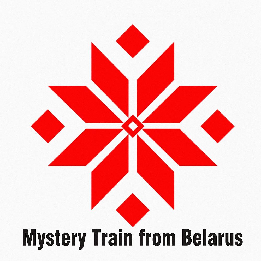 Постер альбома Mystery Train From Belarus