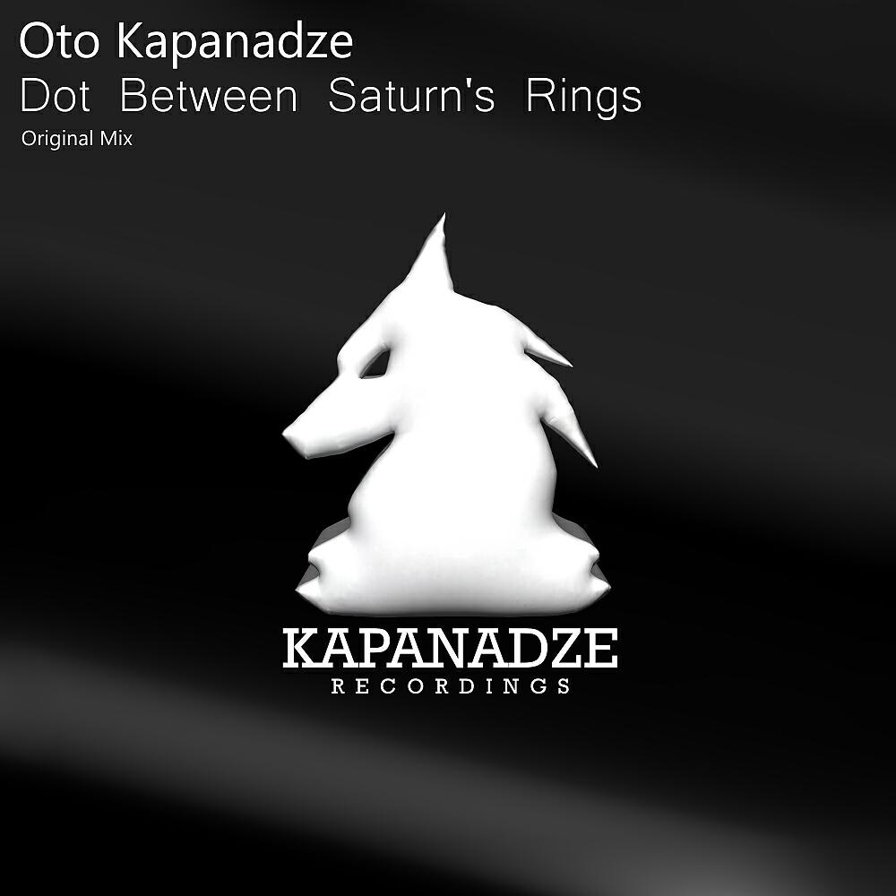 Oto Kapanadze - Dot Between Saturn's Rings (Original Mix)
