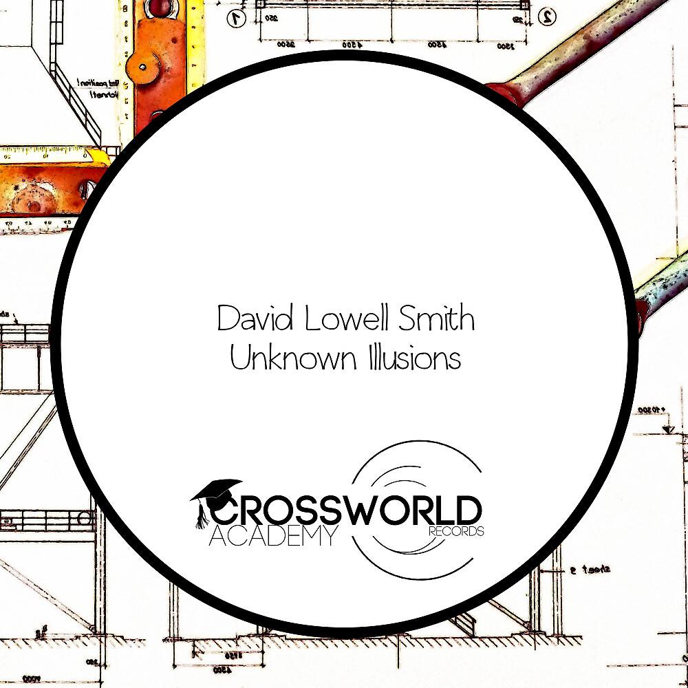 David Lowell Smith - Unknown Illusions (Original Mix)