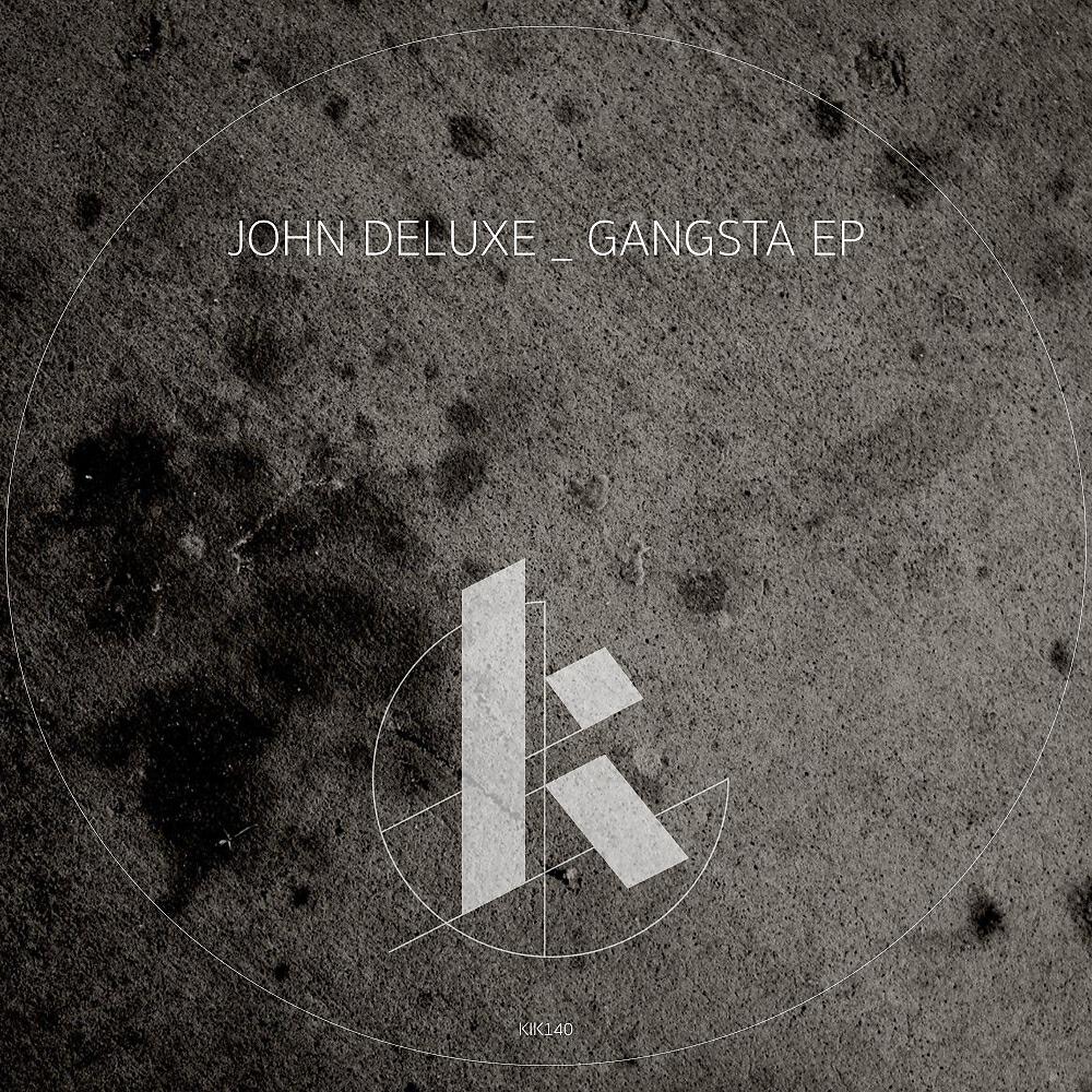 John Deluxe - Gangsta (Original Mix)