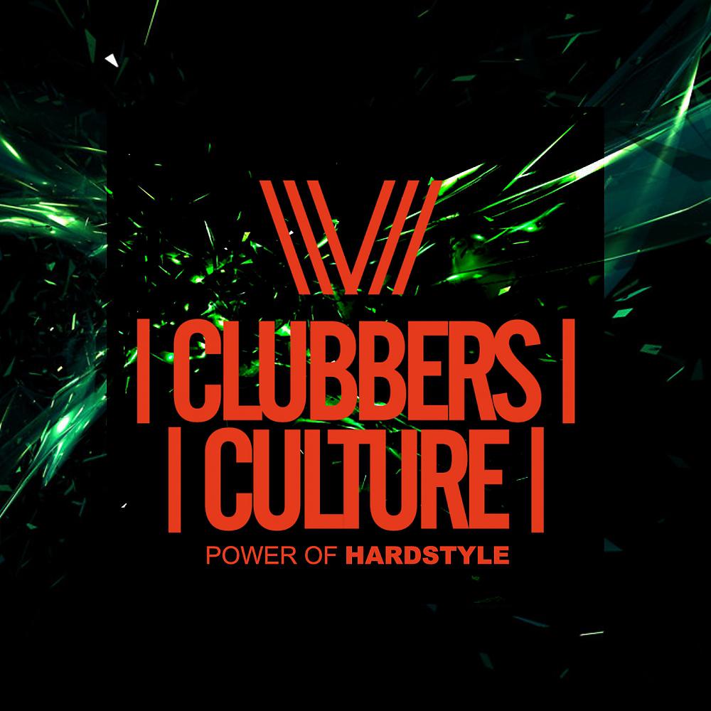 Постер альбома Clubbers Culture: Power Of Hardstyle