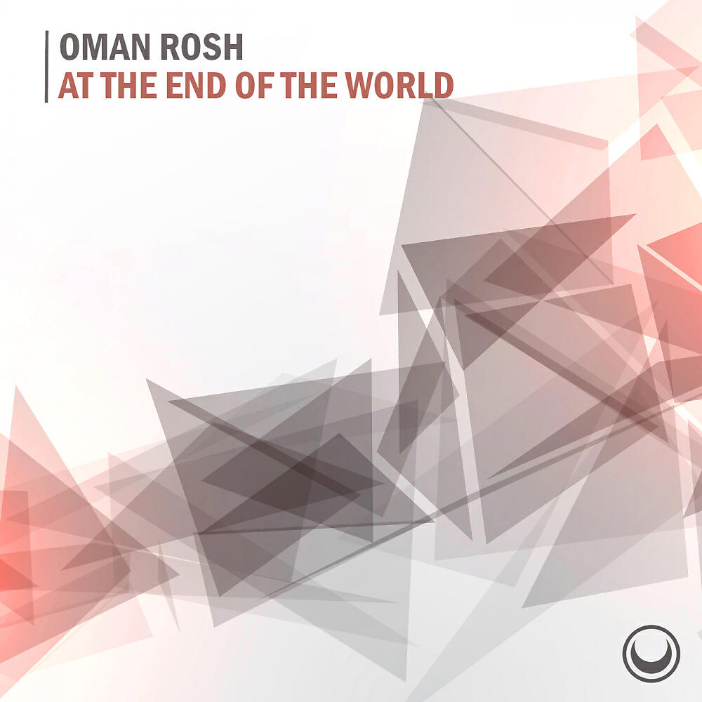 Oman Rosh - At The End of The World (Original Mix)