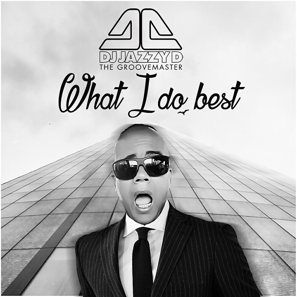 DJ Jazzy D The GrooveMaster - What I do best (Dj Jazzy D remix)
