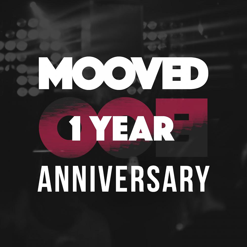 Постер альбома MOOVED 1 Year Anniversary