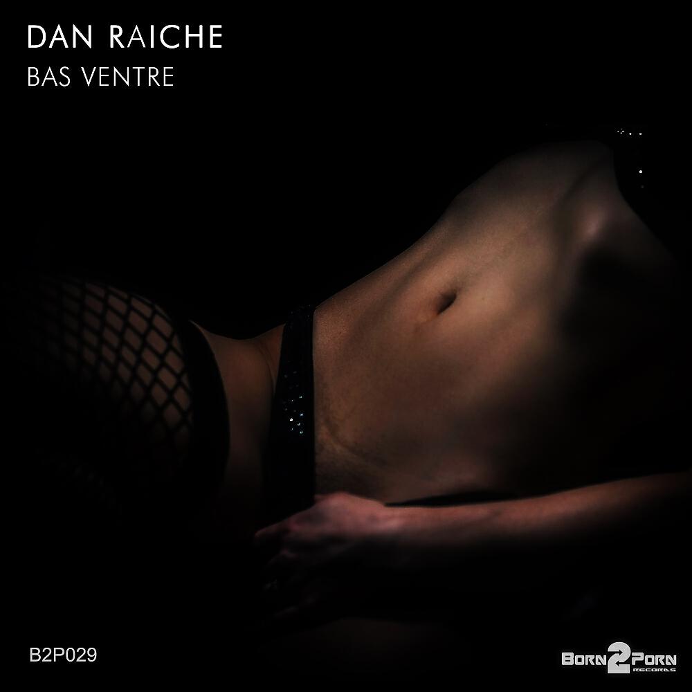 Dan Raiche - Bas Ventre (Original Mix)