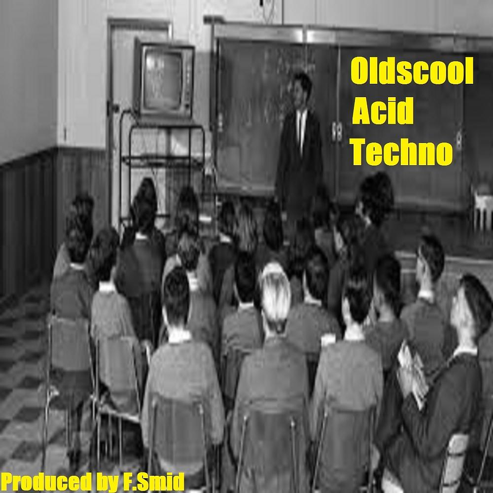 Постер альбома Oldscool Acid Techno
