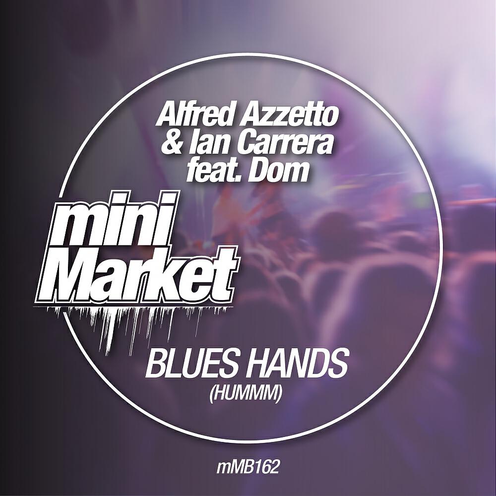 Alfred Azzetto - Blues Hands (Uhmmm) (Ian Carrera Club Mix)