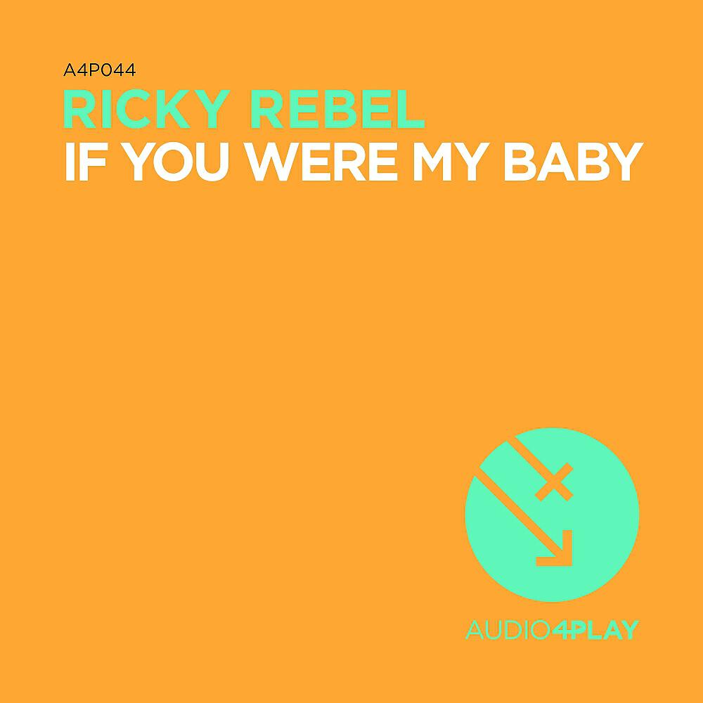 Ricky Rebel - If You Were My Baby (Hector Fonseca, Eduardo Lujan Remix)