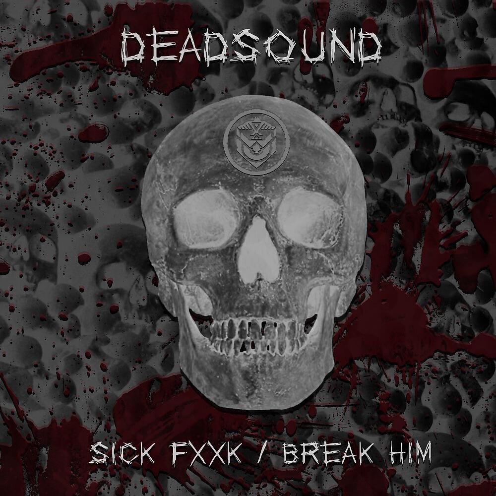 Deadsound - Sick Fuck (Original Mix)