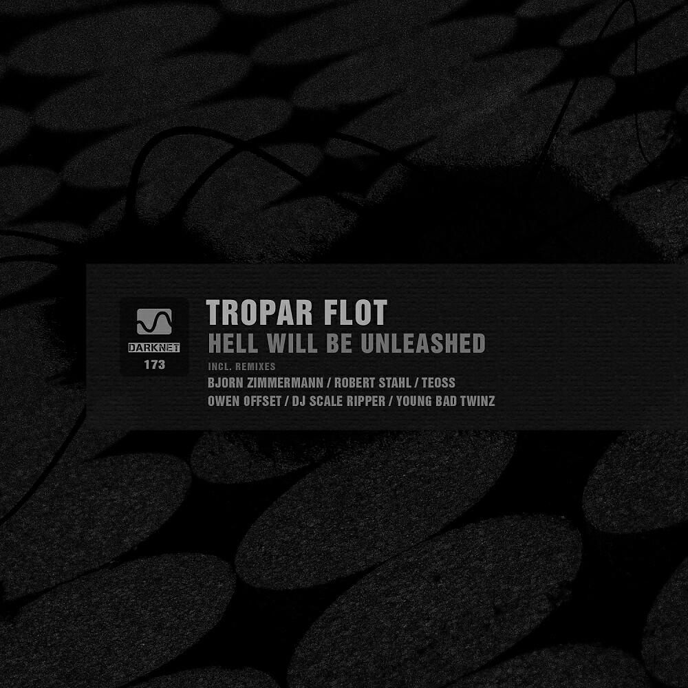 Tropar Flot - Hell Will Be Unleashed (Robert Stahl Remix)