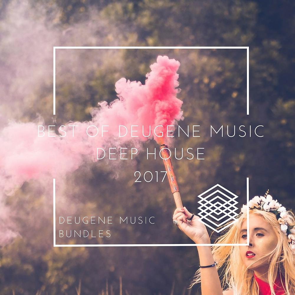 Постер альбома Best of Deugene Music Deep House 2017