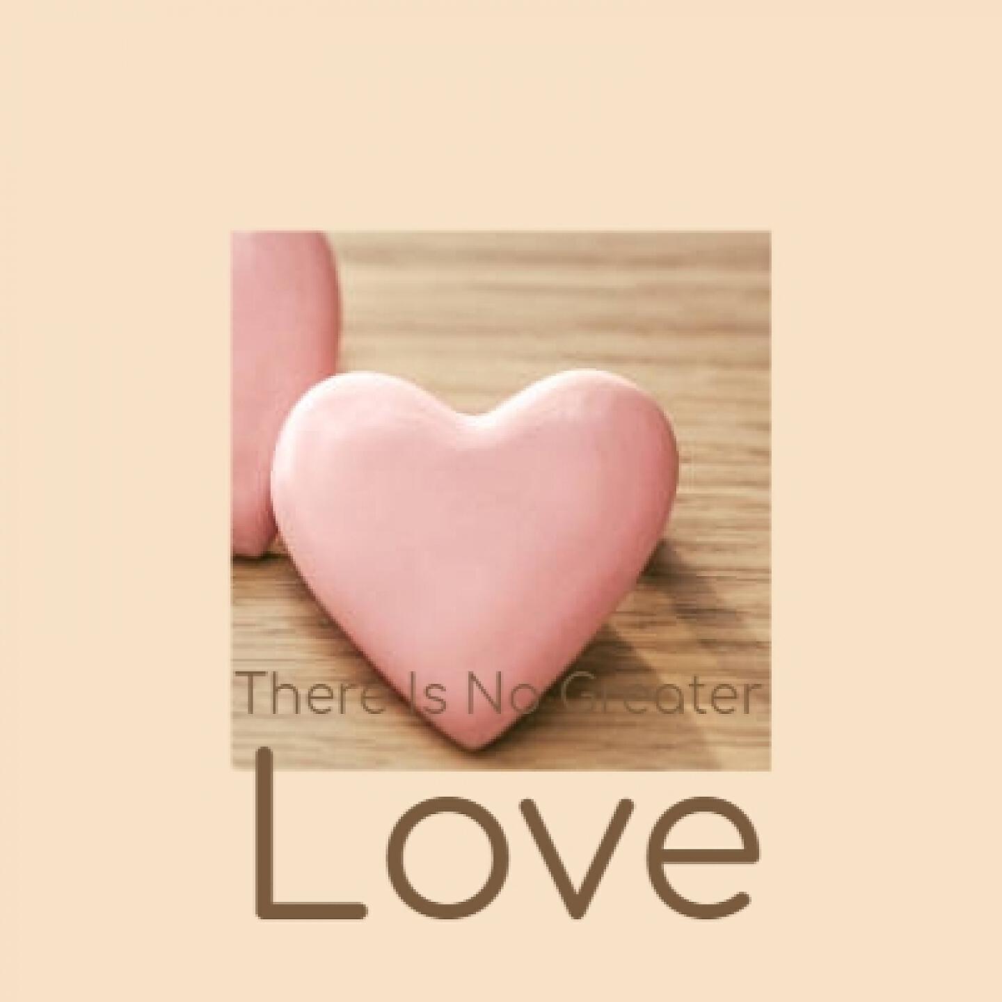 There Is No Greater Love