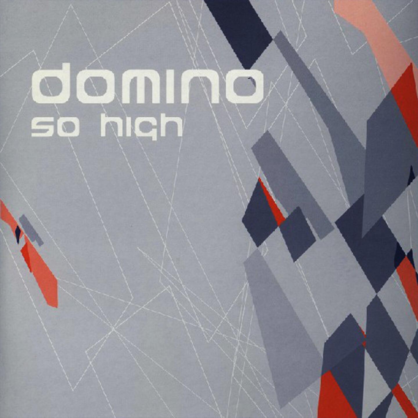 DOMINO - So High (Pochill Chl)