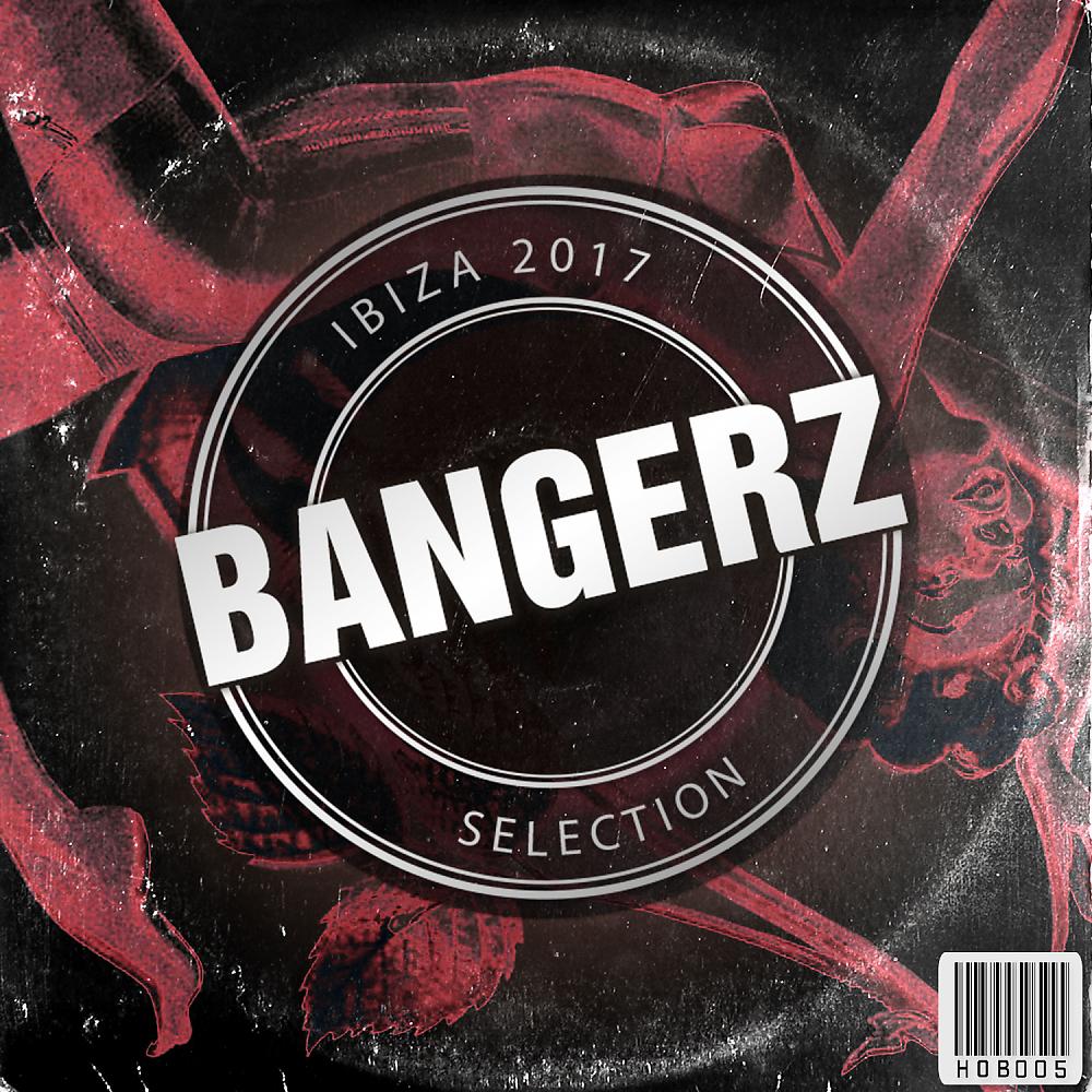 Постер альбома Ibiza 2017 Bangerz Selection