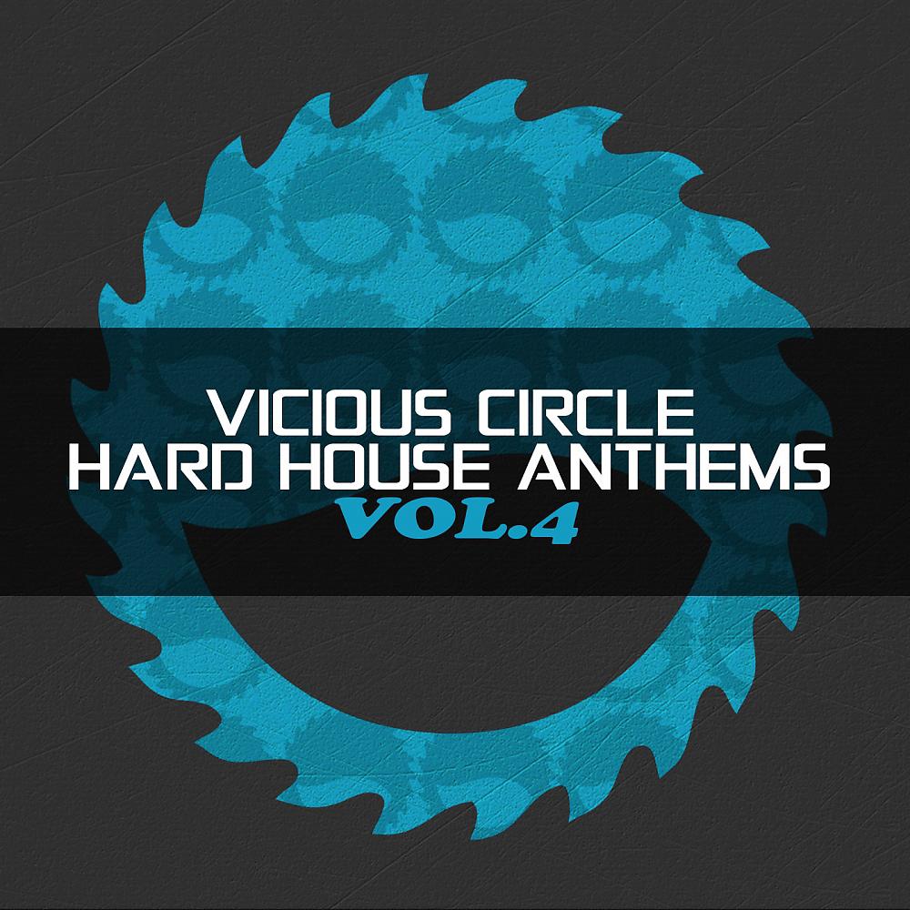Постер альбома Vicious Circle: Hard House Anthems, Vol. 4