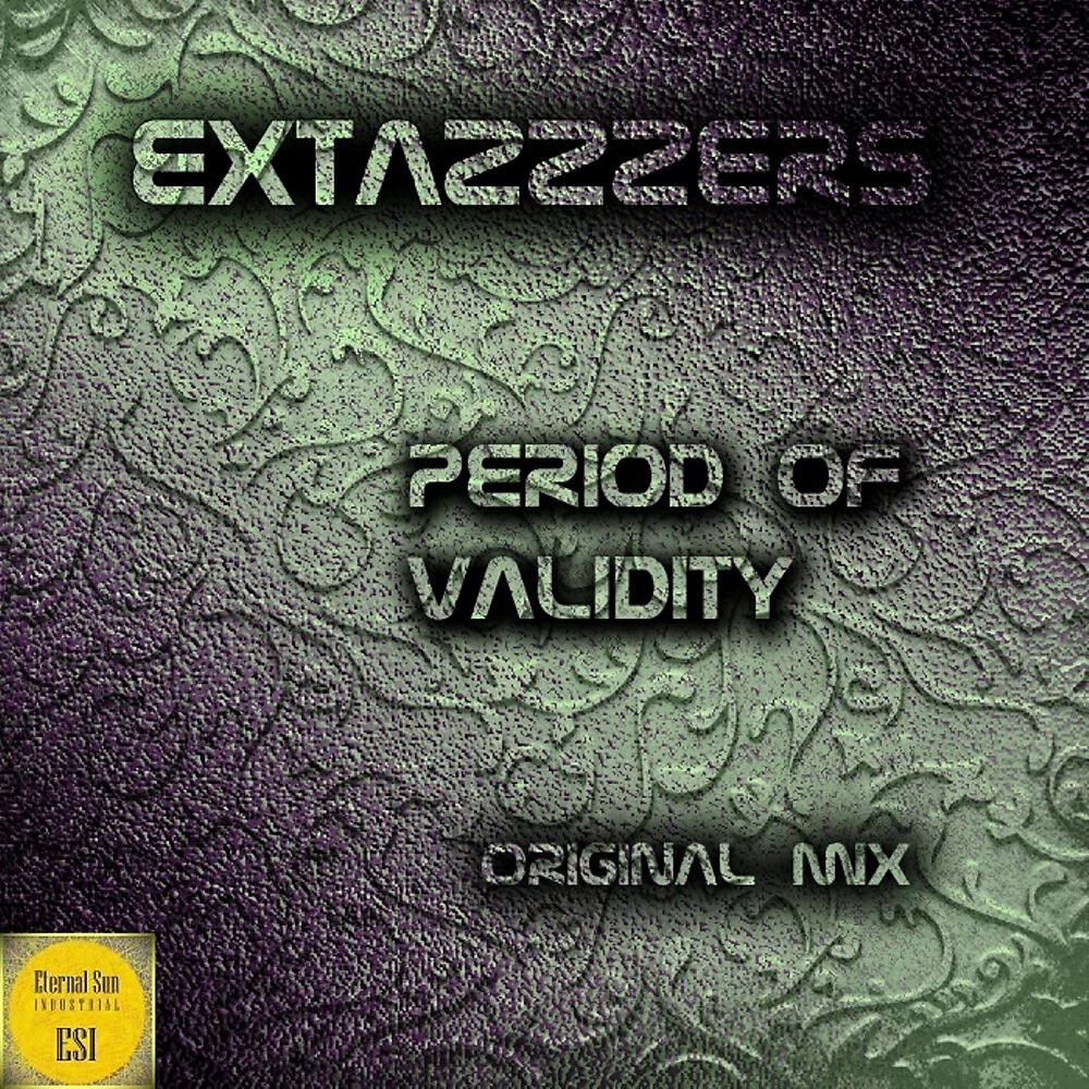 Extazzzers - Period Of Validity (Original Mix)
