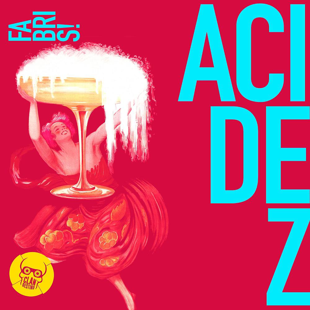 Постер альбома A C I D E Z