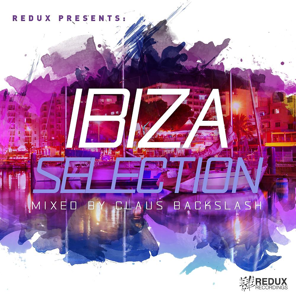 Постер альбома Redux Ibiza Selection 2017: Mixed by Claus Backslash