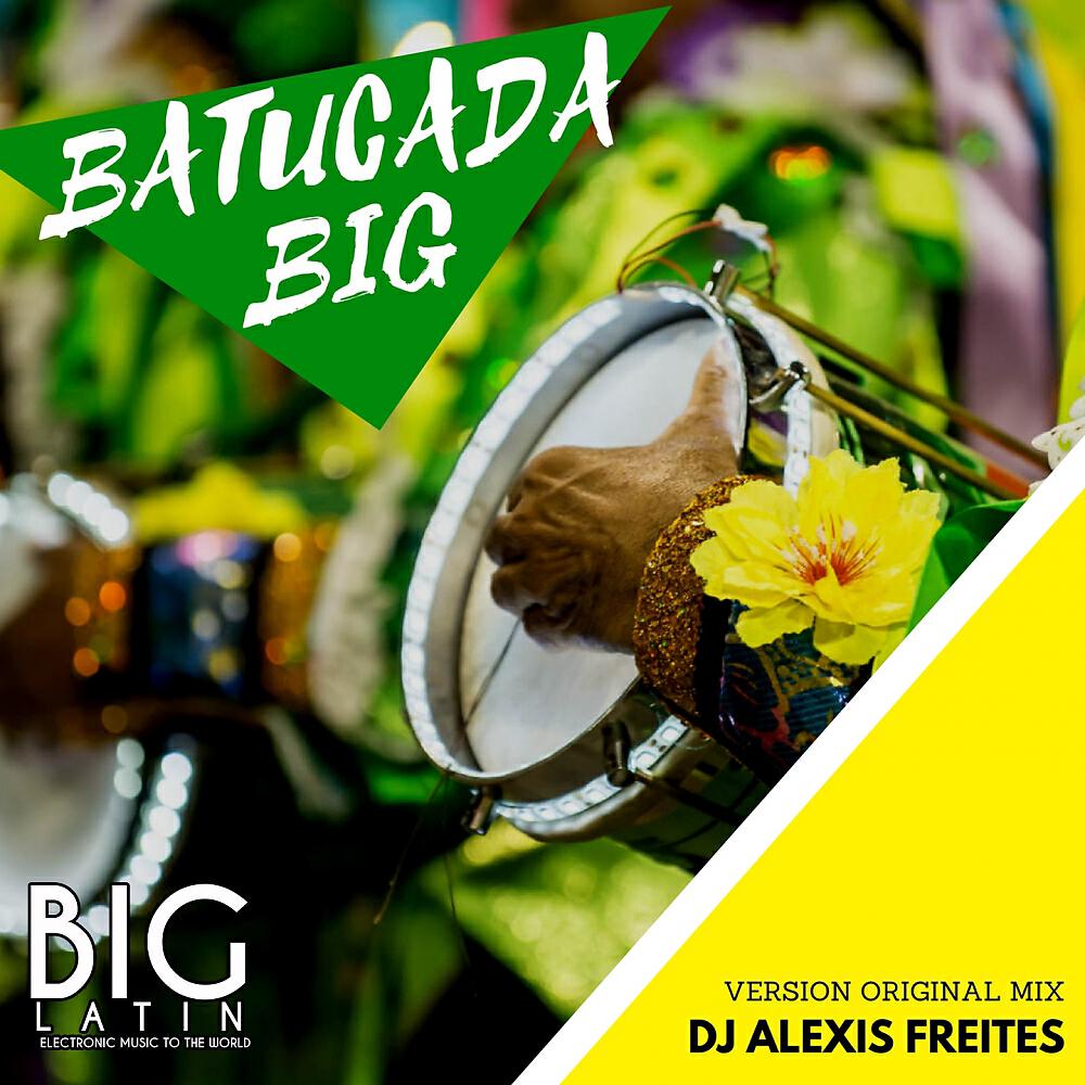 DJ Alexis Freites - Batucada Big (Original Mix)
