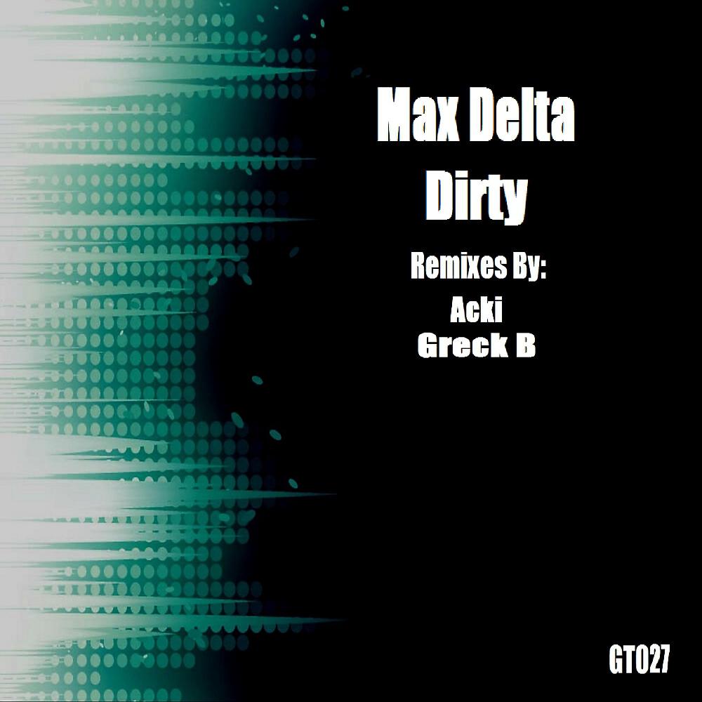 Max Delta - Dirty (Acki Remix)
