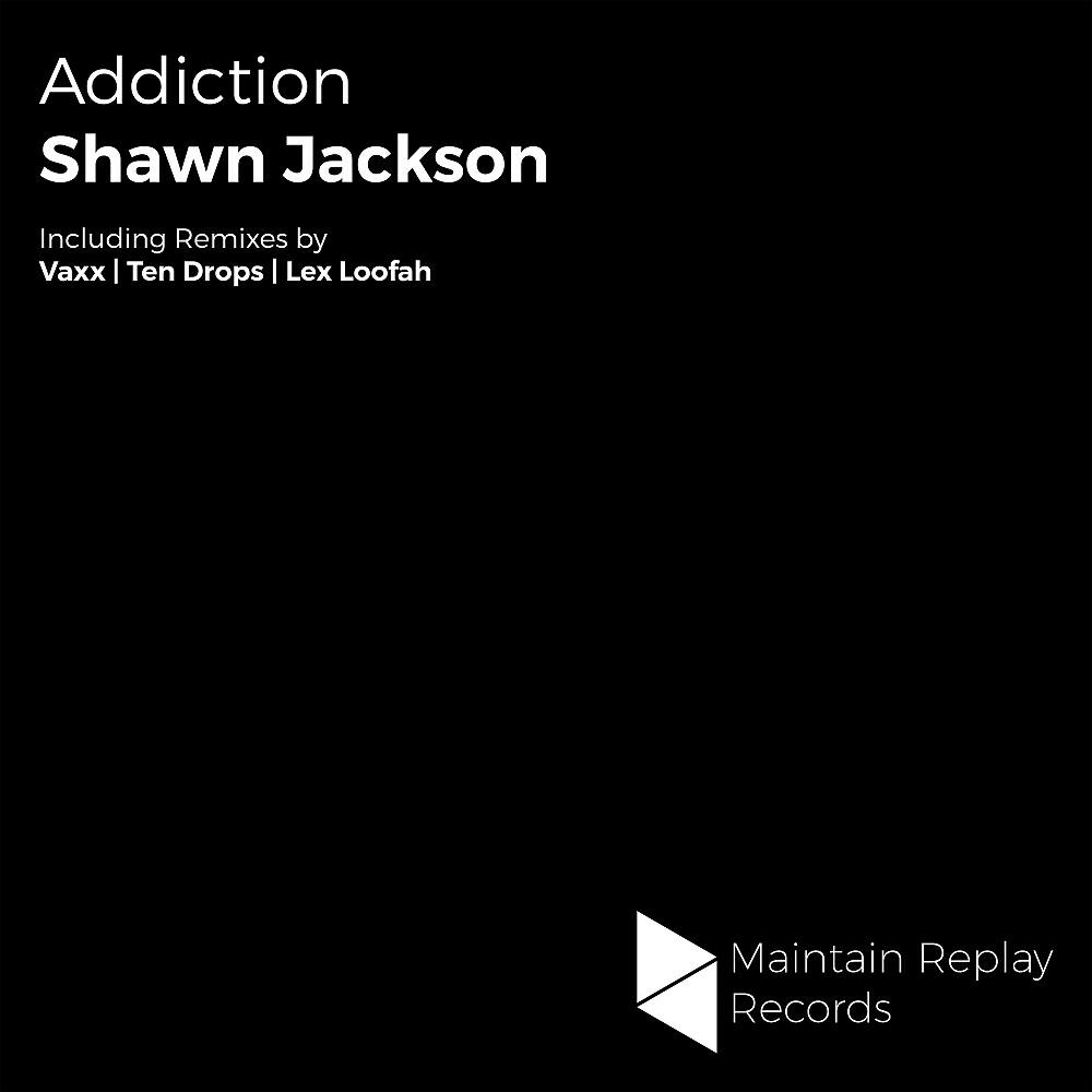 Shawn Jackson - Addiction (Lex Loofah's Fett Dub)