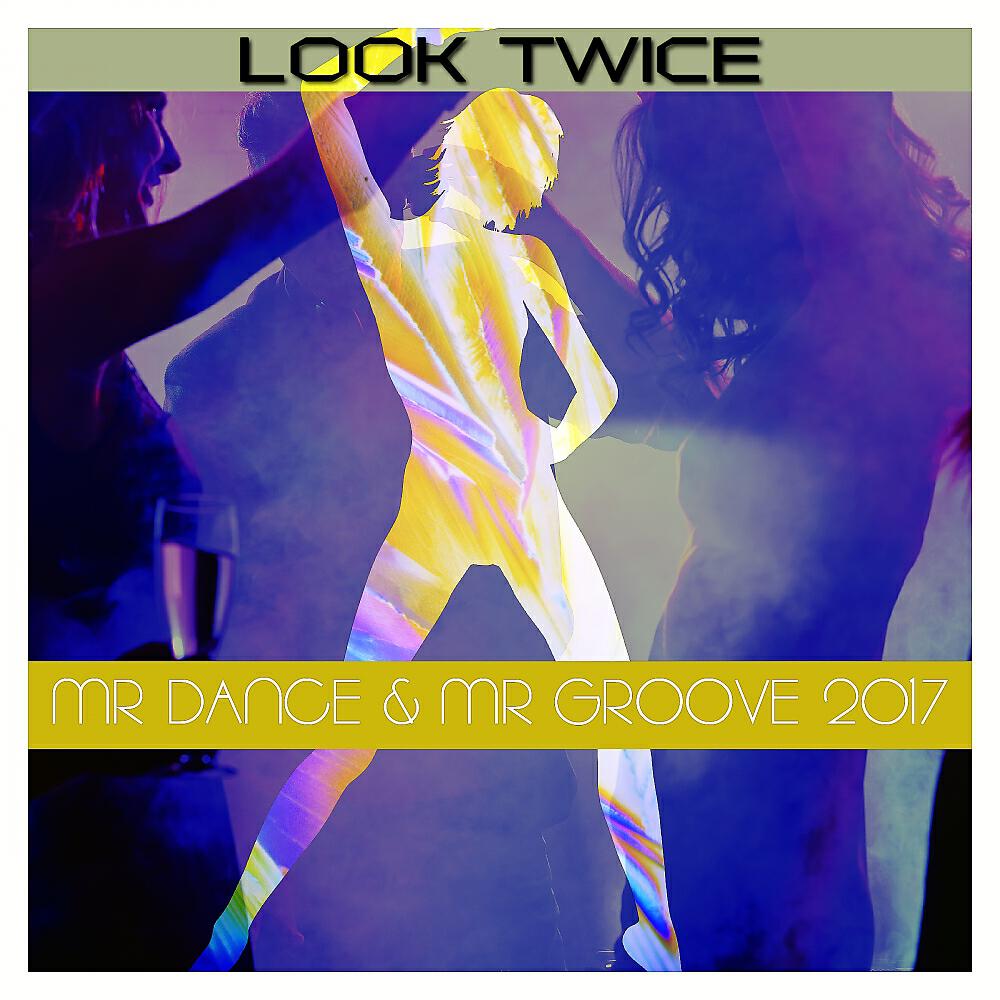 Look Twice - Mr Dance & Mr Groove 2017 (Alternative Red Radio)