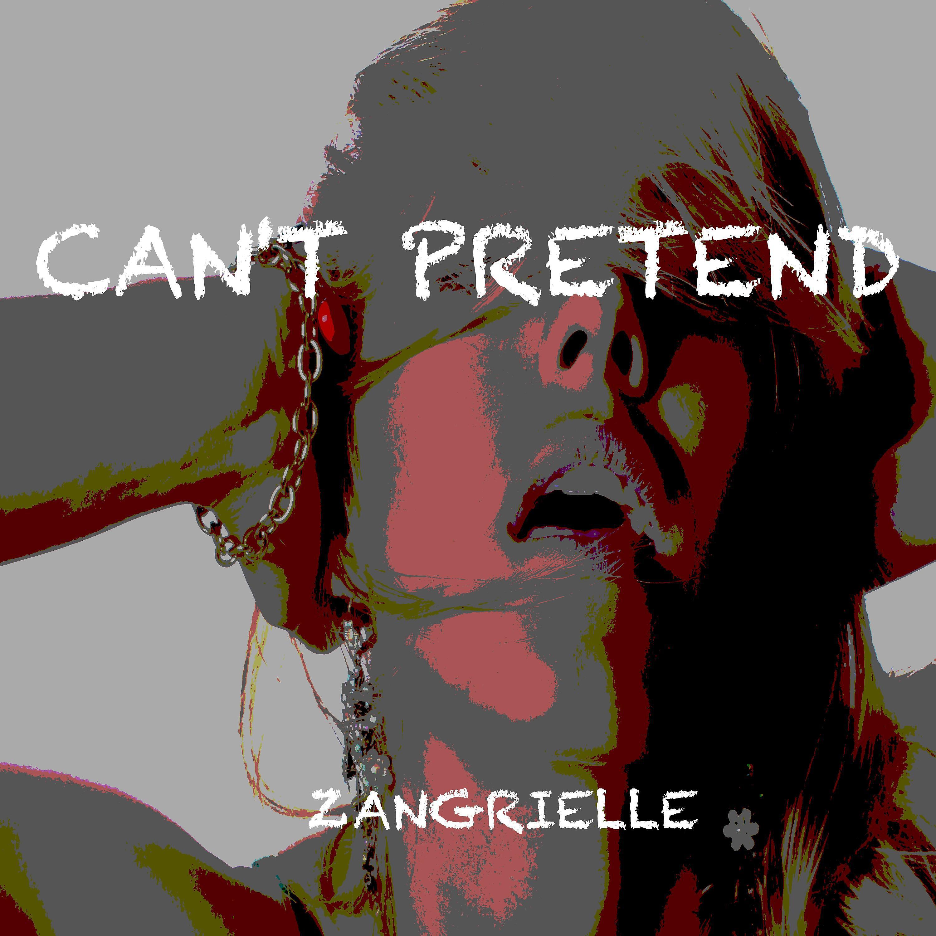 Zangrielle - Can't Pretend