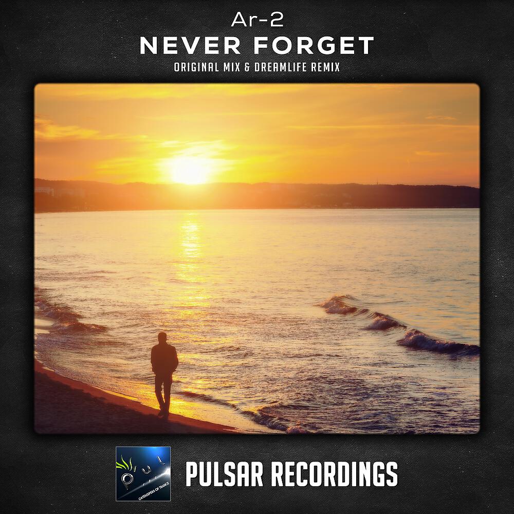 Ar-2 - Never Forget (DreamLife Remix)
