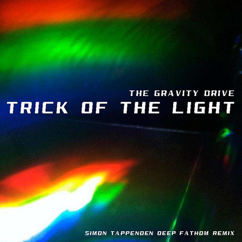 The Gravity Drive - Trick of the Light Simon Tappenden (Deep Fathom Remix)