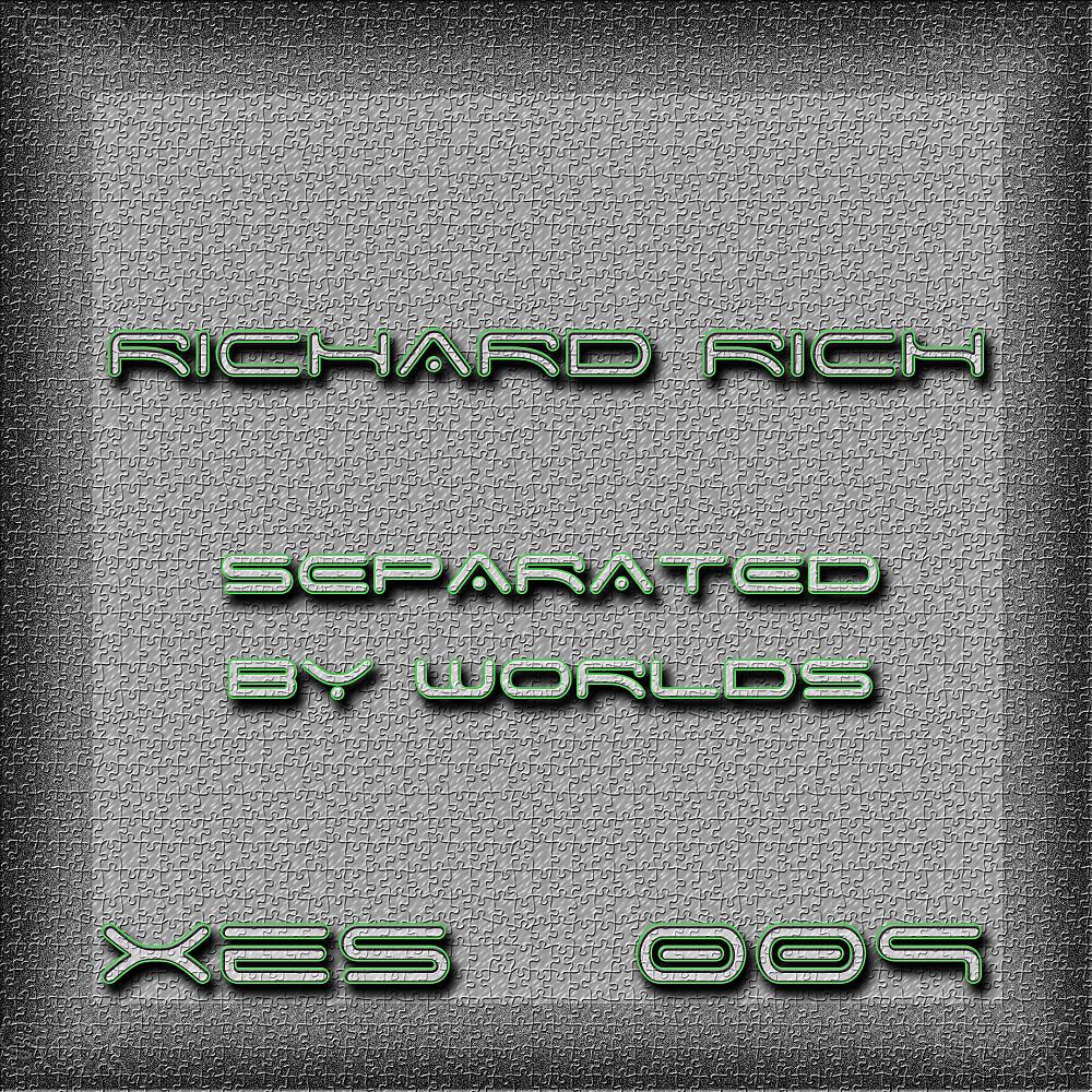 Richard Rich - Separated By Worlds (Original Mix)