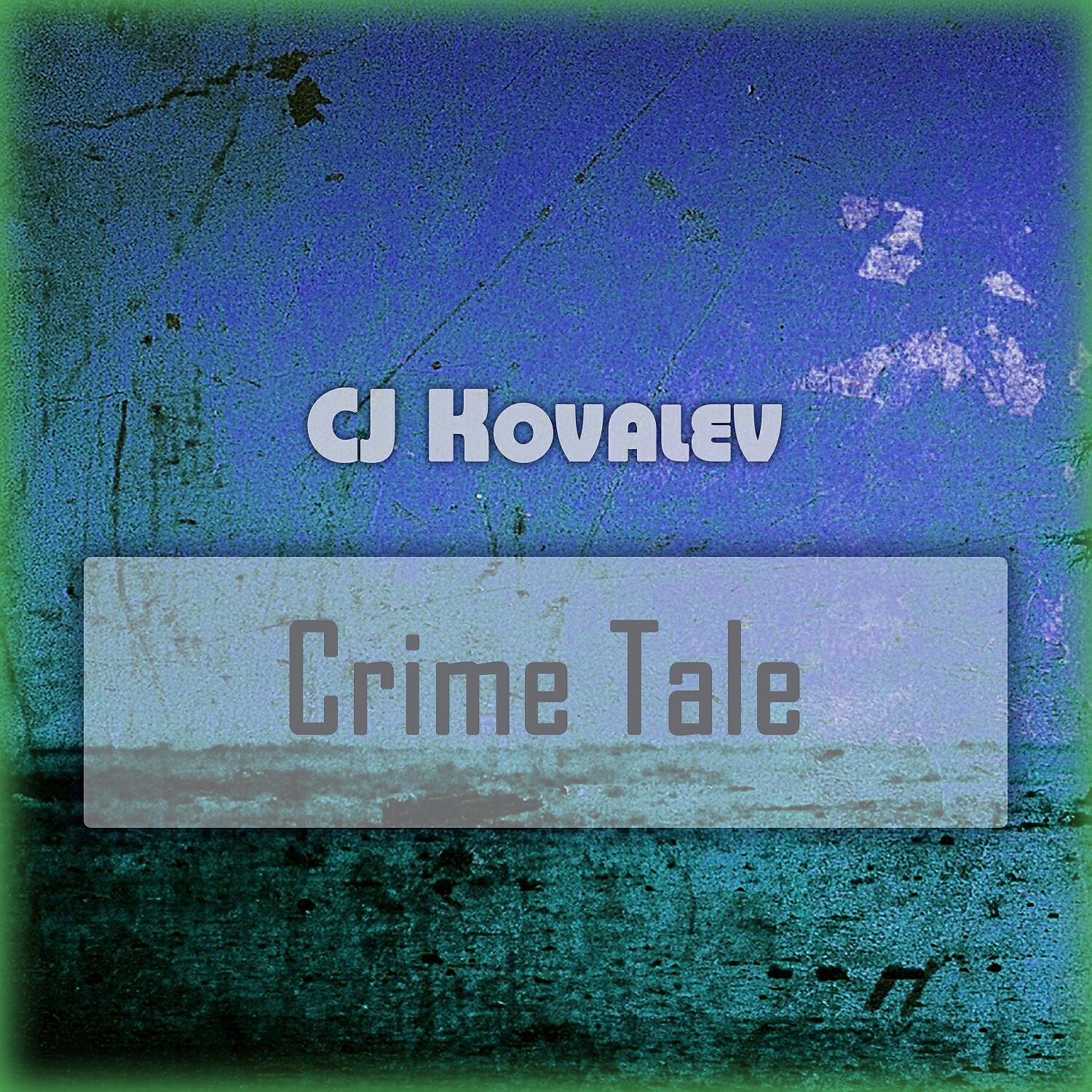 CJ KOVALEV - Crime Tale (Original Mix)