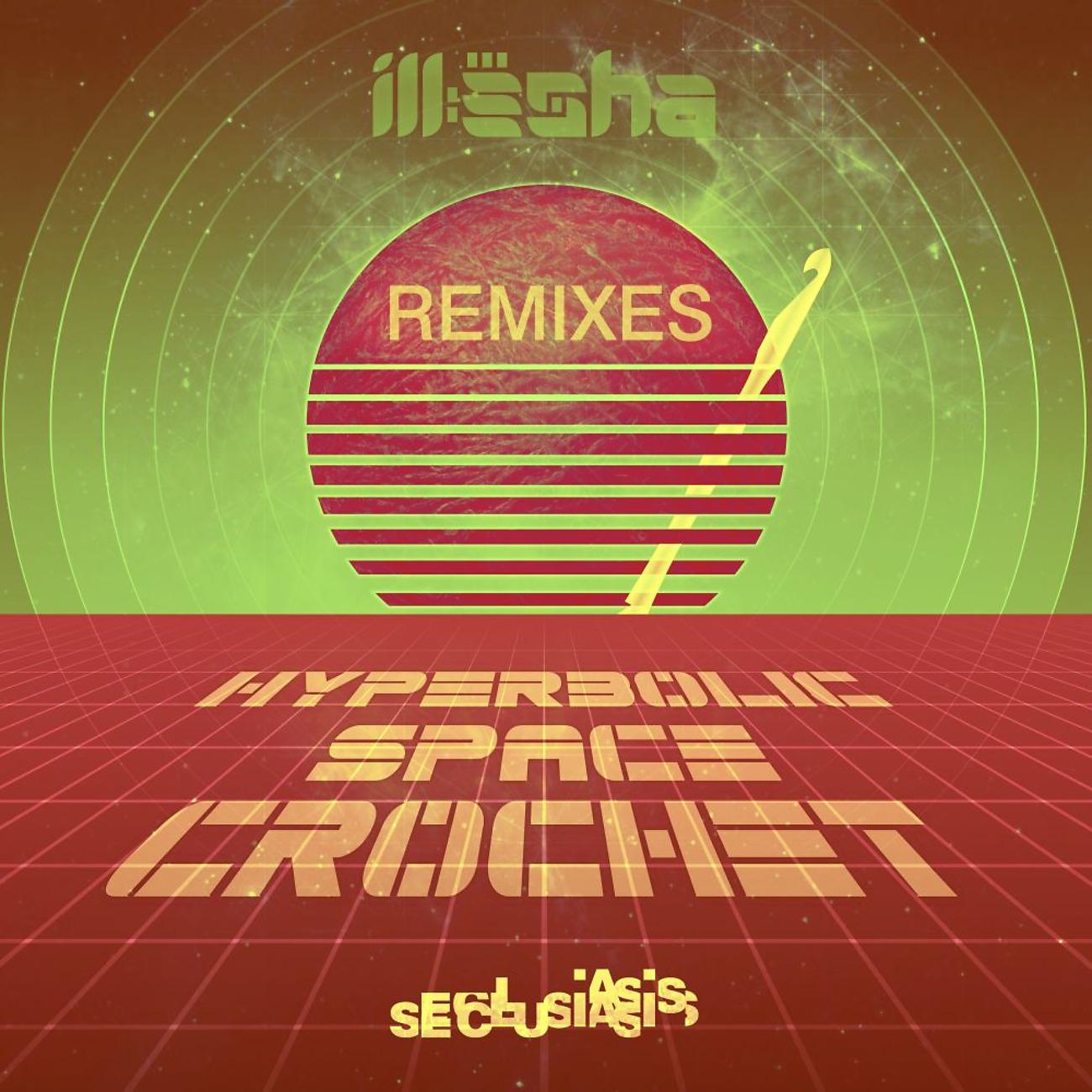 Постер альбома Hyperbolic Space Crochet - Remixes