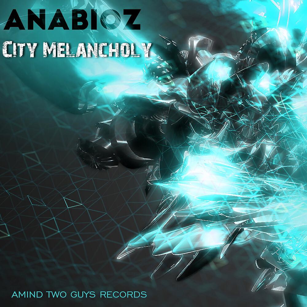 Anabioz - City Melancholy (Original Mix)