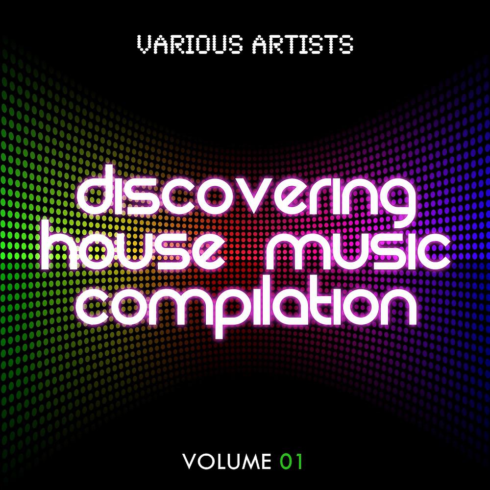 Постер альбома Discovering House Music Compilation, Vol. 1