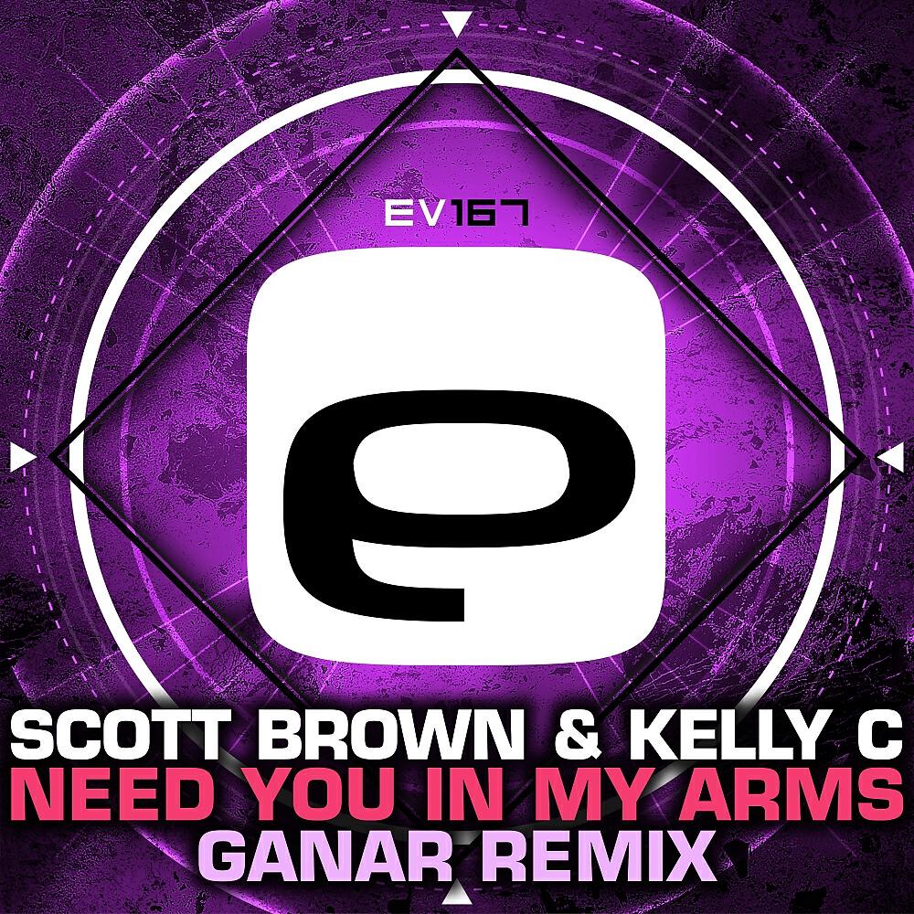 Scott Brown - Need You In My Arms (Ganar Remix)