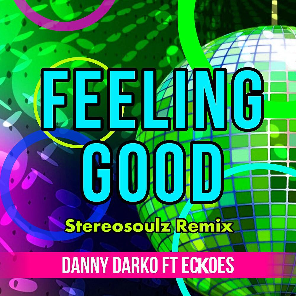 Danny Darko - Feeling Good (Stereosoulz Remix)