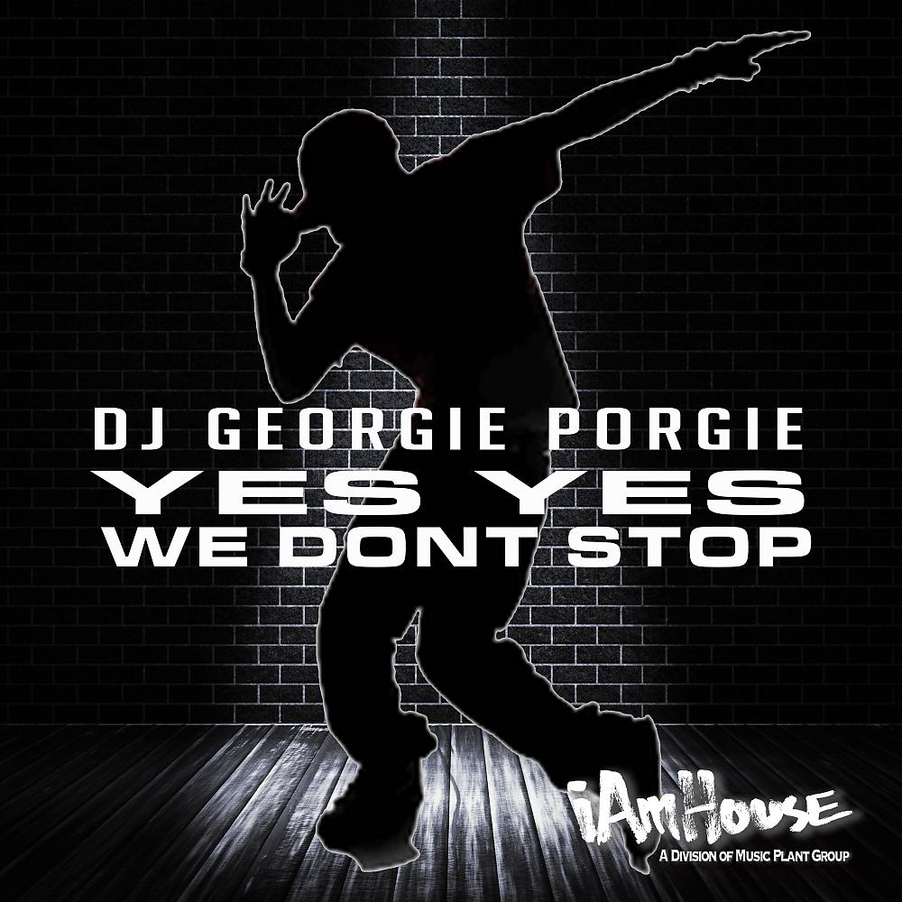 DJ Georgie Porgie - Yes Yes We Don't Stop (Georgie’s Tech House Mix)