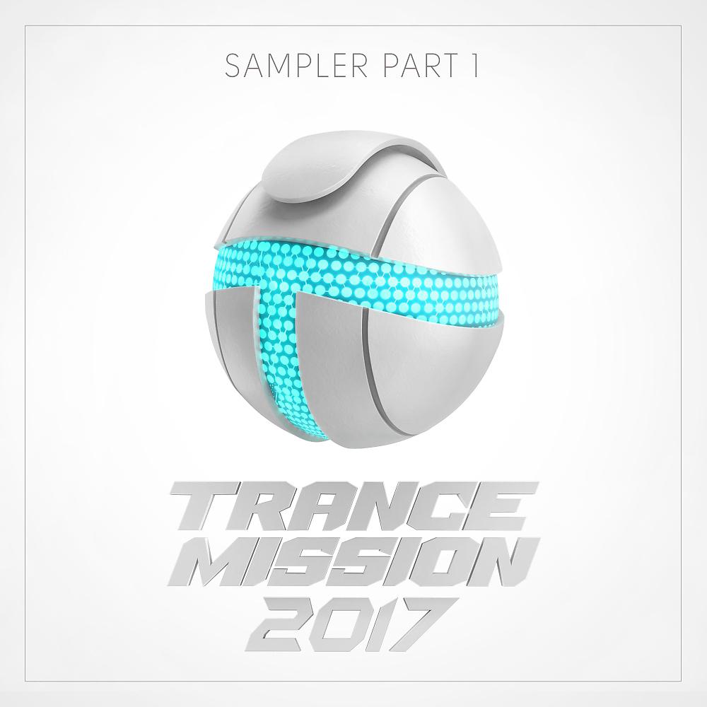 Постер альбома TranceMission 2017 - Sampler, Pt. 1