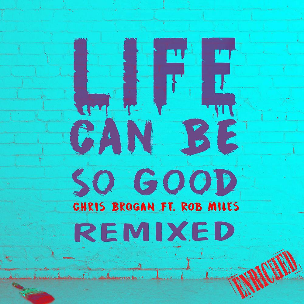 Постер альбома Life Can Be So Good: Remixed