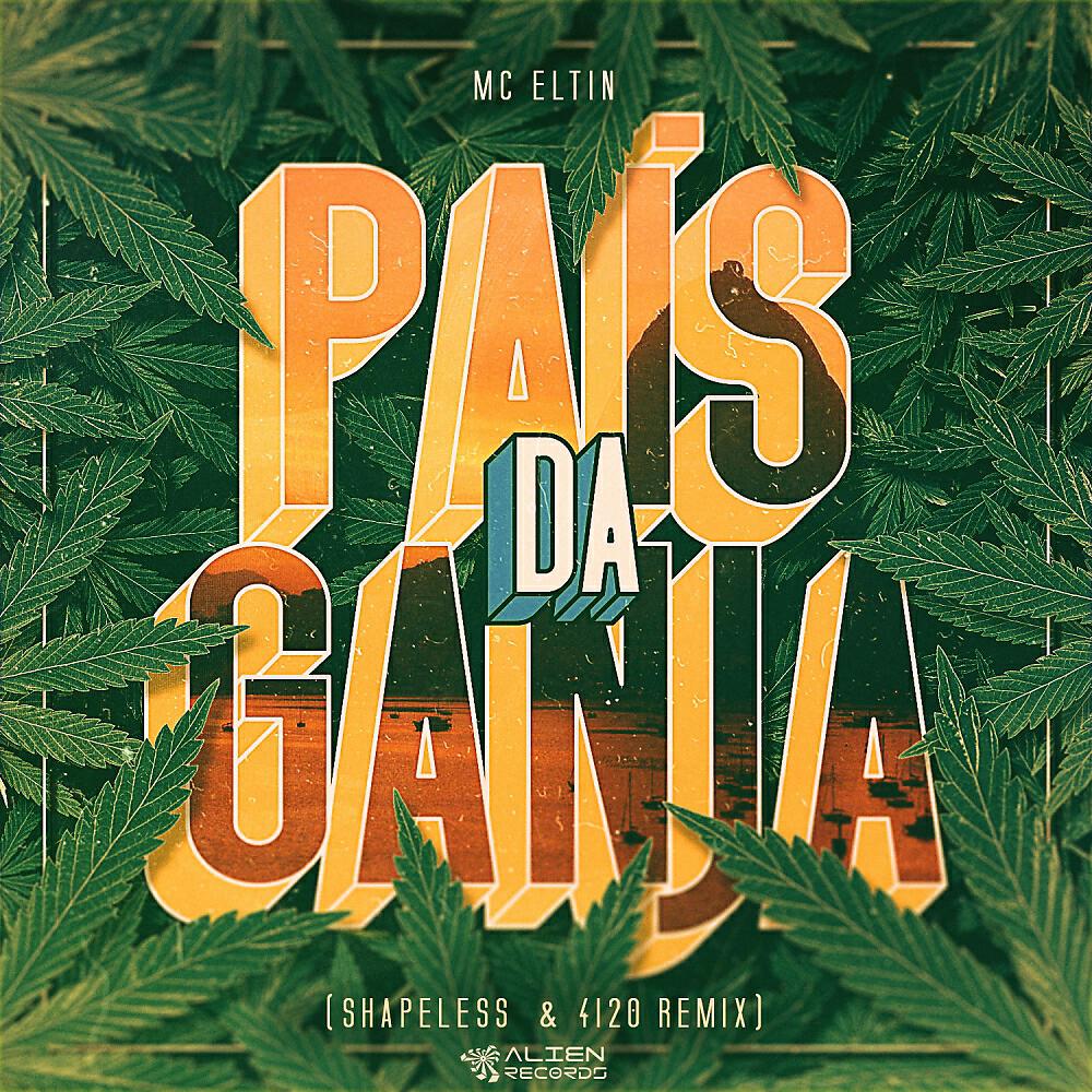 Eltin - Pais Da Ganja (Shapeless & 4I20 Remix)