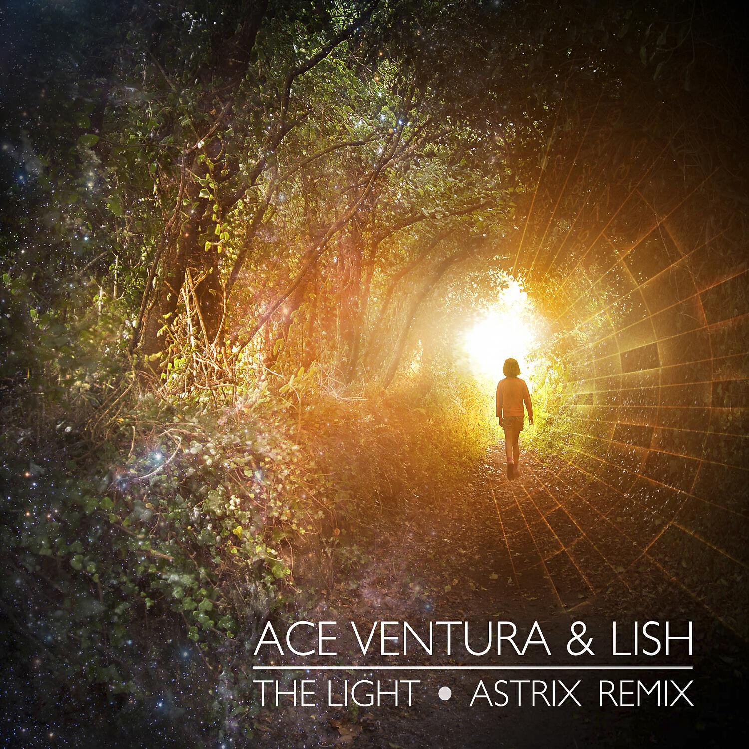Ace Ventura - The Light (Astrix Remix)