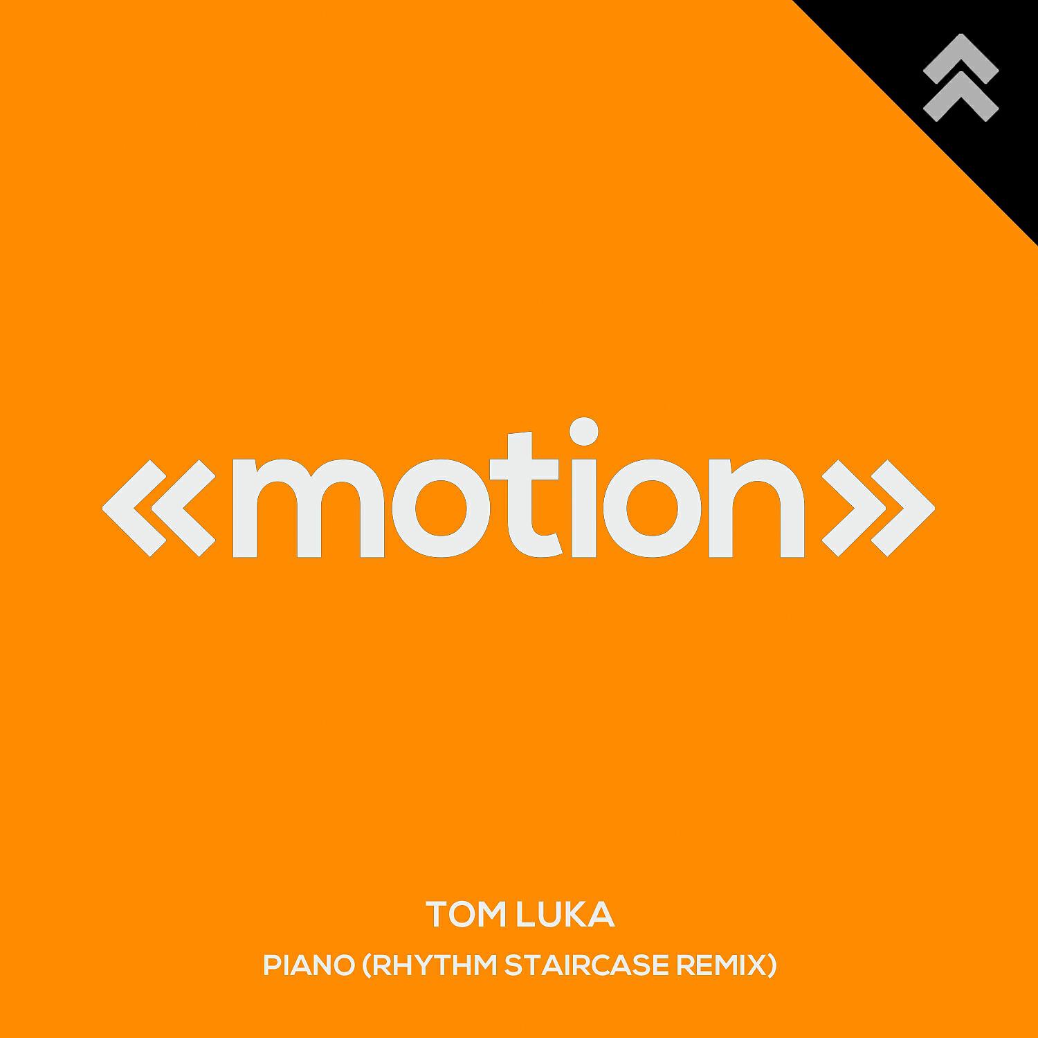 Tom Luka - Piano (Rhythm Staircase Mix)