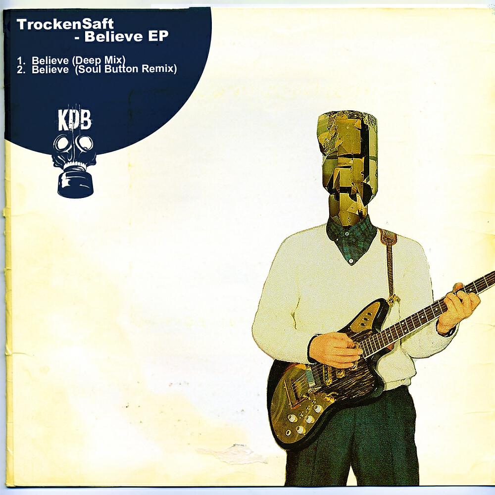 TrockenSaft - Believe (Soul Button Remix)