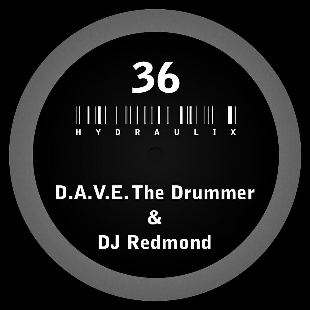 D.A.V.E. The Drummer - Hydraulix 36 B