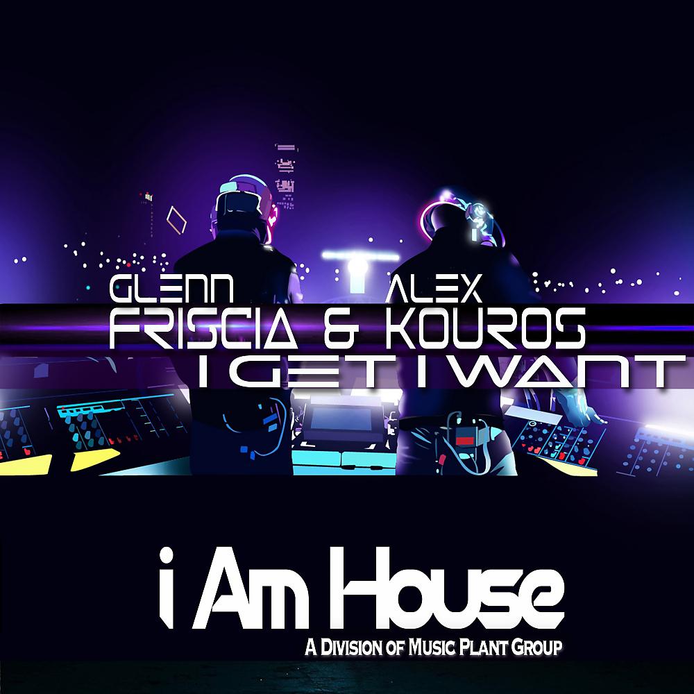 Glenn Friscia - I Get I Want (Glenn Friscia & Alex Kouros Dub)