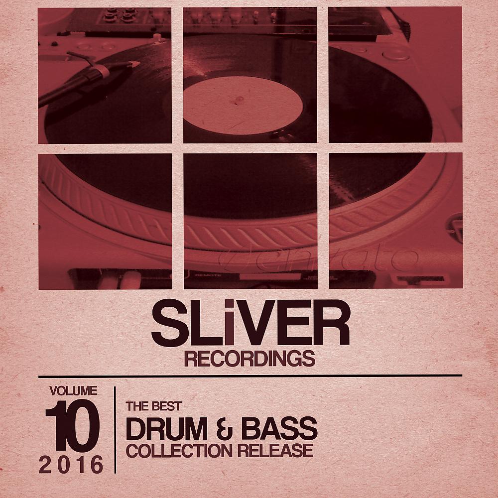 Постер альбома SLIVER Recordings: The Best Drum & Bass Collection, Vol. 10